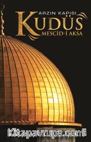 Arzın Kapısı Kudüs <br /> Mescid-i Aksa (Renkli-Resimli)