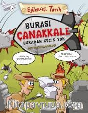Burası Çanakkale Buradan Geçiş Yok 