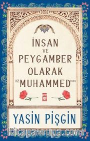 İnsan ve Peygamber Olarak Hz. Muhammed (sav)