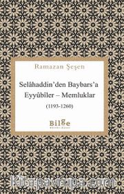 Selahaddin’den Baybars’a Eyyûbîler-Memluklar (1193-1260)