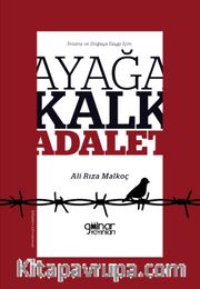 İnsana ve Doğaya Saygı İçin; Ayağa Kalk Adalet!
