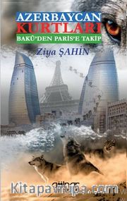 Azerbaycan Kurtları Bakü’den Paris’e Takip