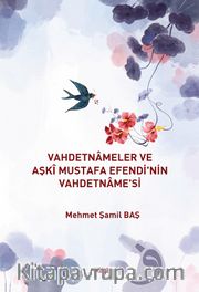 Vahdetnameler ve Aşkî Mustafa Efendi'nin Vahdetname'si