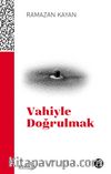 Vahiyle Doğrulmak
