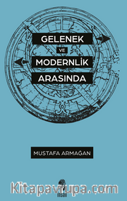 Gelenek ve Modernlik Arasında
