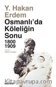 Osmanlı'da Köleliğin Sonu 1800-1909