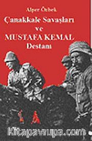 Çanakkale Savaşları ve Mustafa Kemal Destanı