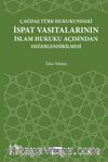 Çağdaş Türk Hukukundaki İspat Vasıtalarının İslam Hukuku Açısından Değerlendirilmesi