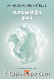 Yumuşaklığın Gücü