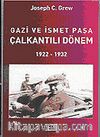 Gazi ve İsmet Paşa Çalkantılı Dönem 1922-1932
