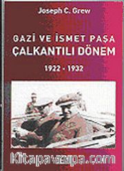 Gazi ve İsmet Paşa Çalkantılı Dönem 1922-1932