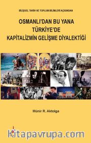 Osmanlı’dan Bu Yana Türkiye’de Kapitalizmin Gelişme Diyalektiği