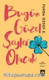 Bugün Güzel Şeyler Olacak