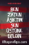 Ben Zaten Aşıktım Sen Üstüne Geldin