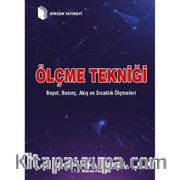 Ölçme Tekniği (Boyut, Basınç, Akış ve Sıcaklık Ölçmeleri)