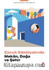 Çocuk Edebiyatında Mekan, Doğa ve Şehir