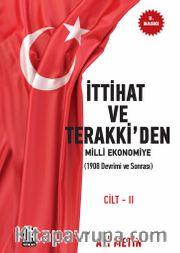 İttihat ve Terakki’den Milli Ekonomiye 1908 Devrimi ve Sonrası (Cilt 2)