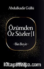 Özümden Öz Sözler / Bin Beyit
