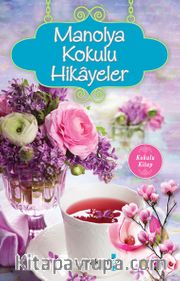 Manolya Kokulu Hikayeler (Ciltli)