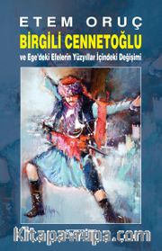 Birgili Cennetoğlu ve Ege’deki Efelerin Yüzyıllar İçindeki Değişimi