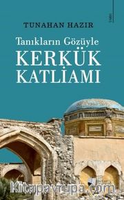 Tanıkların Gözüyle Kerkük Katliamı
