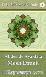 Abdestte Ayaklara Mesh Etmek