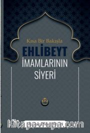 Kısa Bir Bakışla Ehlibeyt <br /> İmamlarının Siyeri