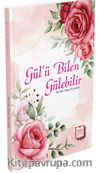 Gül’ü Bilen Gülebilir