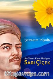 Sarı Çiçek <br /> Bir Yunus Emre Hikayesi