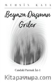 Beyaza Düşman Griler / Candaki Parmak İzi 1