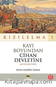 Kızılelma 1 / Kayı Boyundan Cihan Devletine (623 Yıllık Ülkü)