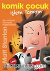Komik Çocuk : İşlem Tamam