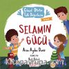 Selamın Gücü - Güzel Dinim Tatlı Değerlerim