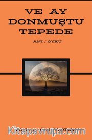 Ve Ay Donmuştu Tepede