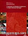7 Centuries of Ottoman Architecture