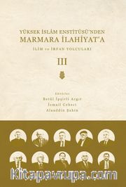 Yüksek İslam Enstitüsü’nden Marmara İlahiyat’a (Cilt 3) <br /> İlim ve İrfan Yolcuları