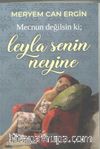 Mecnun Değilsin ki ; Leyla Senin Neyine 