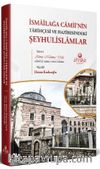 İsmaîlağa Camii’nin Tarihçesi ve Hazîresindeki Şeyhulislamlar