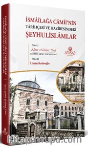 İsmaîlağa Camii’nin Tarihçesi ve Hazîresindeki Şeyhulislamlar