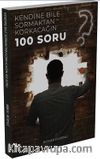 Kendine Bile Sormaktan Korkacağın 100 Soru