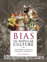 Bias In Popular Culture <br /> The Power Of Visual And Linguistic Narratives 