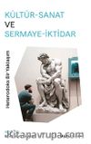 Kültür-Sanat ve Sermaye-İktidar & Heterodoks Bir Yaklaşım