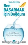 Ben Başarmak İçin Doğdum