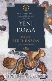 Yeni Roma <br /> Doğu’daki Roma İmparatorluğu (395-700)