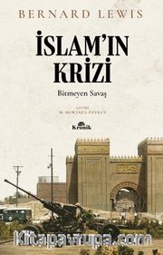 İslam’ın Krizi <br /> Bitmeyen Savaş