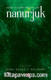 Nanurjuk 1 / Göğe Uçuşan Kristaller
