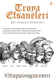 Troya Efsaneleri <br /> Batı Anadolu Efsaneleri