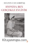 Hypatia: Ben Gerçekle Evliyim