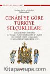 Cenabi’ye Göre Türkiye Selçukluları & Cenabî Mustafa Efendi’nin El- ‘Aylemü’z-Zahir Fî Ahvali’l-Eva’il Ve’l-Evahir Adlı Eserinin Türkiye Selçukluları İle İlgili Kısmının Tenkidli Metin Neşri
