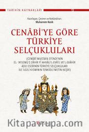 Cenabi’ye Göre Türkiye Selçukluları <br /> Cenabî Mustafa Efendi’nin El- ‘Aylemü’z-Zahir Fî Ahvali’l-Eva’il Ve’l-Evahir Adlı Eserinin Türkiye Selçukluları İle İlgili Kısmının Tenkidli Metin Neşri